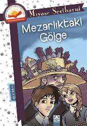 Kitap - Mezarlıktaki Gölge; 12+ Yaş - Miyase Sertbarut - kitantik - kitaLog