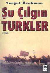 Kitap - Şu Çılgın Türkler - Turgut Özakman - kitantik - kitaLog