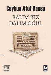 Kitap - Balım Kız Dalım Oğul - Ceyhun Atuf Kansu - kitantik - kitaLog