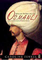 Kitap - Rüyadan İmparatorluğa Osmanlı; Osmanlı İmparatorluğu'nun Öyküsü 1300-1923 - Caroline Finkel - kitantik - kitaLog