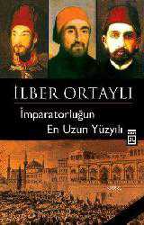 Kitap - İmparatorluğun En Uzun Yüzyılı - İlber Ortaylı - kitantik - kitaLog