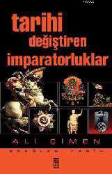 Kitap - Tarihi Değiştiren İmparatorluklar - Ali Çimen - kitantik - kitaLog