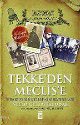 Kitap - Tekke'den Meclise; Sıra Dışı Bir Çelebi'nin Anıları - Veled Çelebi İzbudak - kitantik - kitaLog