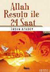 Kitap - Allah Resulü İle 24 Saat - İhsan Atasoy - kitantik - kitaLog