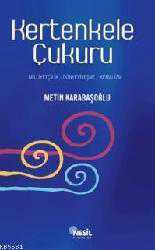 Kitap - Kertenkele Çukuru; Milliyetçilik-Dünyevileşme-Kemalizm - Metin Karabaşoğlu - kitantik - kitaLog