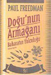 Kitap - Doğunun Armağanı Baharatın Yolculuğu - Paul Freesman - kitantik - kitaLog