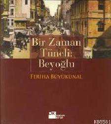 Kitap - Bir Zaman Tüneli Beyoğlu - Feriha Büyükünal - kitantik - kitaLog