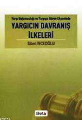 Kitap - Yargıcın Davranış İlkeleri; Yargı Bağımsızlığı ve Yargıya Güven Ekseninde - Sibel İnceoğlu - kitantik - kitaLog