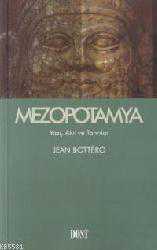 Kitap - Mezopotamya; Yazı Akıl ve Tanrılar - Jean Bottero - kitantik - kitaLog