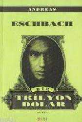 Kitap - Bir Trilyon Dolar - Andreas Esbach - kitantik - kitaLog
