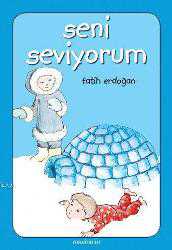 Kitap - Seni Seviyorum; 3+ Yaş - Fatih Erdoğan - kitantik - kitaLog