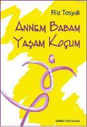 Kitap - Annem Babam Yaşam Koçum - Filiz Tosyalı - kitantik - kitaLog