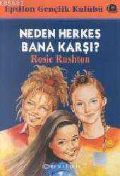 Kitap - Neden Herkes Bana Karşı - Rosie Rushton - kitantik - kitaLog