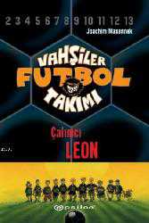 Kitap - Vahşiler Futbol Takımı 1; Çalımcı Leon - Joachim Masannek - kitantik - kitaLog