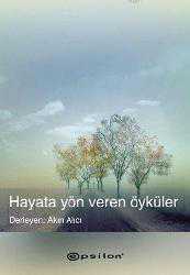 Kitap - Hayata Yön Veren Öyküler - Akın Alıcı - kitantik - kitaLog