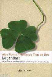 Kitap - İyi Şanslar! - Alex Rovira;Fernando Trias De Bes - kitantik - kitaLog