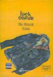 Kitap - Bu Hayat Sizin - İpek Ongun - kitantik - kitaLog