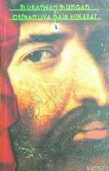 Kitap - Osmanlıya Dair Hikayat - Murathan Mungan - kitantik - kitaLog