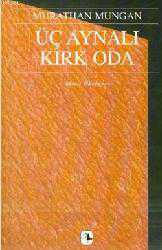 Kitap - Üç Aynalı Kırk Oda - Murathan Mungan - kitantik - kitaLog