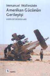 Kitap - Amerikan Gücünün Gerileyişi; Kaotik Bir Dünyada Abd - Immanuel Wallerstein - kitantik - kitaLog
