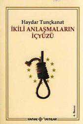 Kitap - İkili Anlaşmaların İçyüzü - Haydar Tunçkanat - Tüm Baskıları - kitantik - kitaLog