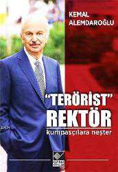 Kitap - "Terörist" Rektör; Kumpasçılara Neşter - Kemal Alemdaroğlu - kitantik - kitaLog