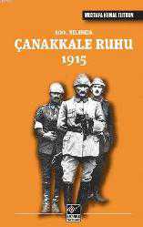 Kitap - 100. Yılında Çanakkale Ruhu 1915 - Mustafa Kemal Tutkun - kitantik - kitaLog