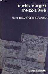 Kitap - Varlık Vergisi 1942 - 1944; Ekonomik ve Kültürel Jenosid - Ali Sait Çetinoğlu - kitantik - kitaLog