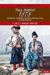 Kitap - Palu - Harput 1878 Çarsancak, Çemişgezek, Çapakçur, Erzincan, Hizan ve Civar Bölgeler; I. Cilt:Adalet Arayışı / II. Cilt:Raporlar - Arsen Yarman - kitantik - kitaLog