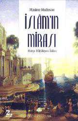 Kitap - İslam'ın Mirası; Batıyı Büyüleyen İslam - Maxime Rodinson - kitantik - kitaLog