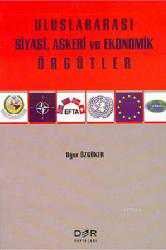 Kitap - Uluslararası Siyasi, Askeri ve Ekonomik Örgütler - Uğur Özgöker - kitantik - kitaLog