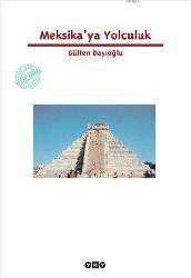Kitap - Meksika'ya Yolculuk - Gülten Dayıoğlu - kitantik - kitaLog