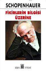 Kitap - Fikirlerin Bilgisi Üzerine - Arthur Schopenhauer - kitantik - kitaLog