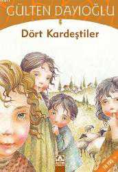 Kitap - Dört Kardeştiler (10+ Yaş); Gökkuşağı Dizisi - Gülten Dayıoğlu - kitantik - kitaLog