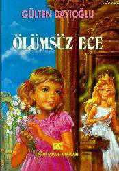 Kitap - Ölümsüz Ece - Gülten Dayıoğlu - kitantik - kitaLog