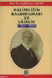 Kitap - Halifeliğin Kaldırılması ve L&acirc;iklik (1924-1928) - Seçil Karal Akgün - kitantik - kitaLog