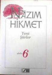 Kitap - Yeni Şiirler; Şiirler 6 - N&acirc;zım Hikmet Ran - kitantik - kitaLog
