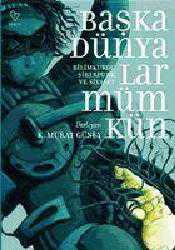 Kitap - Başka Dünyalar Mümkün - K. Murat Güney (der) - kitantik - kitaLog