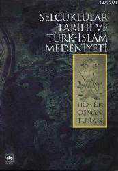Kitap - Selçuklular Tarihi ve Türk - İsl&acirc;m Medeniyeti - Osman Turan - kitantik - kitaLog