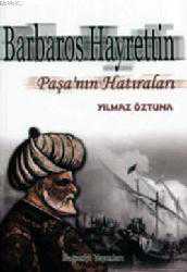Kitap - Barbaros Hayrettin Paşa'nın Hatıraları - Yılmaz Öztuna - kitantik - kitaLog