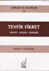 Kitap - Tevfik Fikret - Hayatı-sanatı-eserleri - Ahmet Özdemir - kitantik - kitaLog