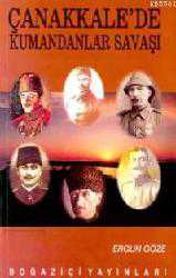 Kitap - Çanakkalede Kumandanlar Savaşı - Ergun Göze - kitantik - kitaLog