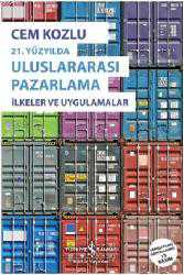 Kitap - 21. Yüzyılda Uluslararası Pazarlama; İlkeler ve Uygulamalar - Cem Kozlu - kitantik - kitaLog