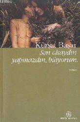 Kitap - Sen Olsaydın Yapmazdın Biliyorum - Kürşat Başar - kitantik - kitaLog