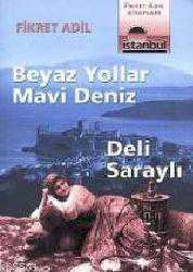 Kitap - Beyaz Yollar Mavi Deniz; Deli Saraylı - Fikret Adil - kitantik - kitaLog