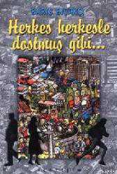Kitap - Herkes Herkesle Dostmuş Gibi - Barış Bıçakçı - kitantik - kitaLog
