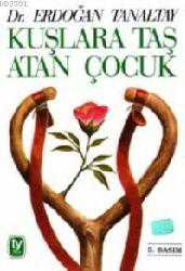 Kitap - Kuşlara Taş Atan Çocuk - Erdoğan Tanaltay - kitantik - kitaLog