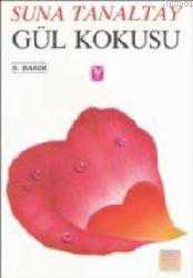 Kitap - Gül Kokusu - Suna Tanaltay - kitantik - kitaLog