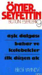 Kitap - Aşk Dalgası Bahar ve Kelebekler İlk Düşen Ak - Ömer Seyfettin - kitantik - kitaLog