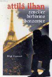 Kitap - Zenciler Birbirlerine Benzemez - Attil&acirc; İlhan - kitantik - kitaLog